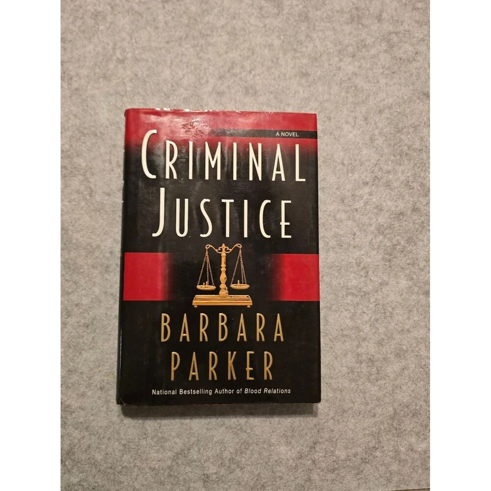 Criminal Justice A Novel By Barbara Parker Hardcover